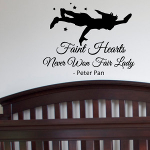 Peter Pan Shadow Wall Decal Quotes Faint Hearts Never Won Fair Lady ...