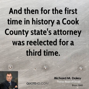... history a Cook County state's attorney was reelected for a third time