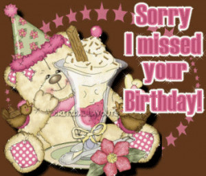 for forums: [url=http://www.imgion.com/sorry-i-missed-your-birthday ...