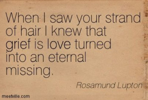 ... is love turned into an eternal missing. grief, love. Meetville Quotes