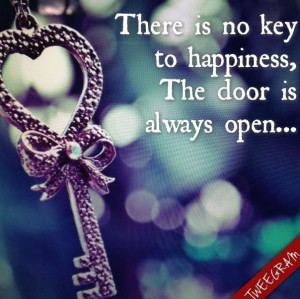 There is no key to happiness, the door is always open... Follow us on ...