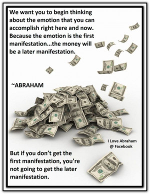 ... .. See more) Abraham-Hicks Quotes (AHQ2603) #money #emotion #workshop