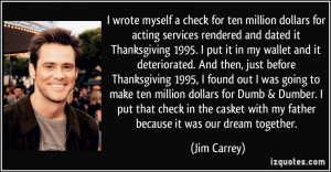 wrote myself a check for ten million dollars for acting services ...