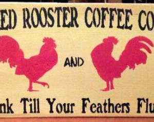 Primitive Rooster Coffee sign, sign s and sayings ...