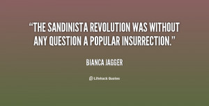 The Sandinista revolution was without any question a popular ...