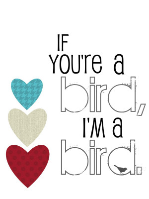 Week of Valentine's Printables- If You're a Bird... Print
