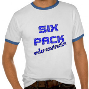 Six Pack Under Construction - Funny Fitness Tshirt