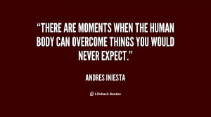 quote-Andres-Iniesta-there-are-moments-when-the-human-body-131024_3 ...