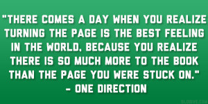 ... more to the book than the page you were stuck on.” – One Direction