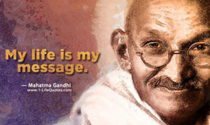 mahatma gandhi quotes sayings my life is my message jpg