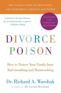 Divorce Poison: How to Protect Your Family from Bad-mouthing and ...