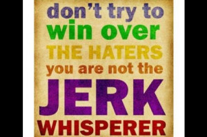 you are not a jerk whisperer