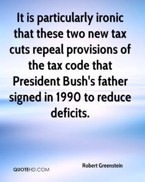 ironic that these two new tax cuts repeal provisions of the tax code ...