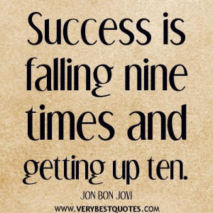 Inspirational success quotes success is falling nine times and getting ...
