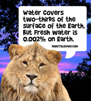 Water covers two thirds the surface of Earth but fresh water is only 0 ...