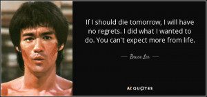 quote-if-i-should-die-tomorrow-i-will-have-no-regrets-i-did-what-i ...
