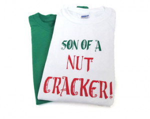 Son of a NUTCRACKER Shirt Buddy the Elf Quote (Youth and Adult Sizes ...