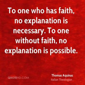 thomas-aquinas-faith-quotes-to-one-who-has-faith-no-explanation-is.jpg