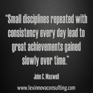quotes #biz #business #discipline #consistency #achievement #maxwell