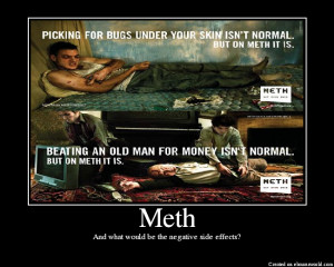 With perceived results of Meth usage also potrayed in demotiovationals ...