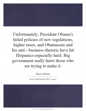 Unfortunately, President Obama's failed policies of new regulations ...