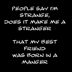 Jesus Freak, by DC Talk. ♥ it! My best friend WAS born in a manger ...