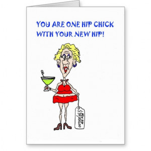 YOU ARE ONE HIP CHICK HIP REPLACEMENT CARD