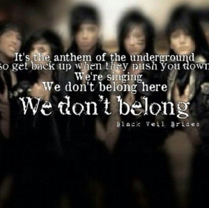 Black Veil Brides lyrics to We Don't Belong. (: