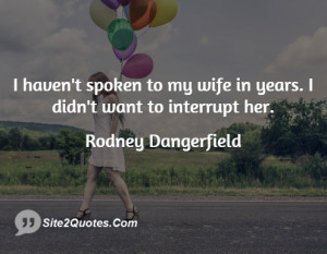 Funny Quotes - Rodney Dangerfield