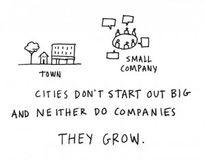 Poster>> Cities don’t start out big, and neither do companies. They ...