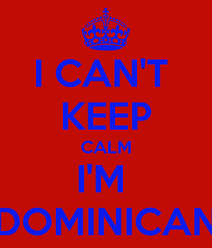 cant-keep-calm-Im-dominican-poster.png