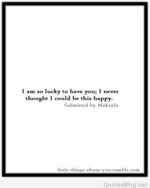 Lucky to have you quote