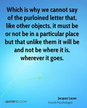 Jacques Lacan - Which is why we cannot say of the purloined letter ...