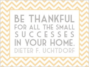 Be thankful for all the small successes in your home