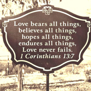 first corinthians love bears all things If it doesn't do those things ...