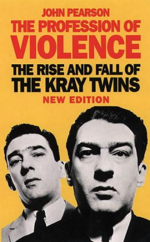 Profession Violence Rise And Fall The Kray Twins John Pearson