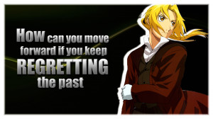 Anime Quotes | Edward | How Can you move Forward? by Legit-Dinosaur