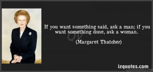 if-you-want-anything-said-ask-a-man-if-you-want-anything-done-ask-a ...