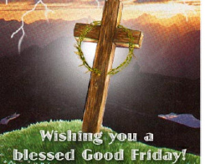 Blessed Good Friday SMS 2014, Happy Good Friday quotes 2014 and wishes