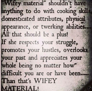 material! :): Real Wifey, Wifey Materials, Wifey Quotes, Amazing Wife ...