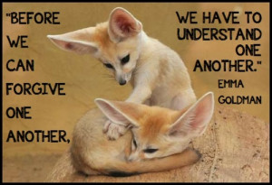 ... QUOTE, “BEFORE WE CAN FORGIVE ONE ANOTHER, WE HAVE TO UNDERSTAND ONE