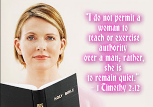 do not permit a woman to teach or to exercise authority over a man ...