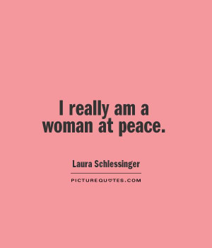 Peace Quotes Women Quotes Laura Schlessinger Quotes