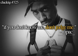 If you don't know me, don't judge me