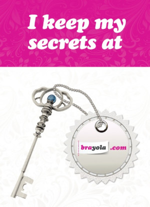 keep my secrets at brayola.com