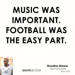 Zinedine Zidane Music Quotes