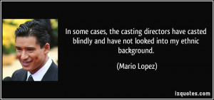 In some cases, the casting directors have casted blindly and have not ...