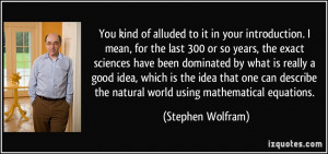 introduction. I mean, for the last 300 or so years, the exact sciences ...