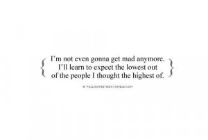Dont get mad anymore quote