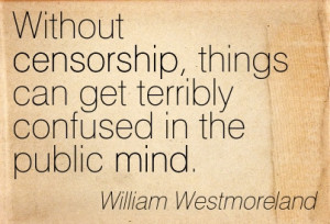 ... Can Get Terribly Confused In The Public Mind. - William Westmoreland